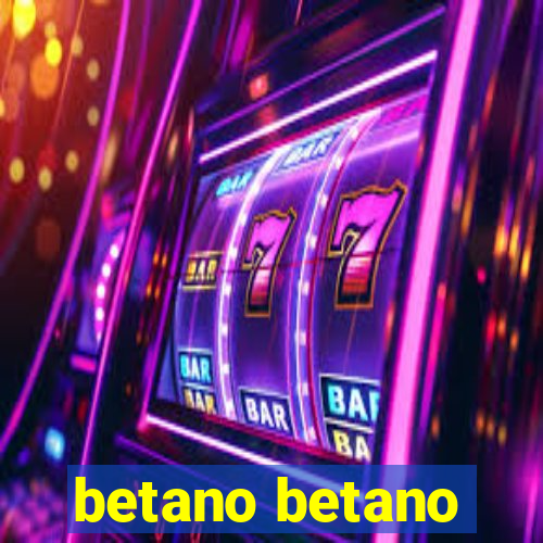 betano betano